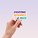 Everyone Deserves a Voice Sticker by RainBee Designs LLC