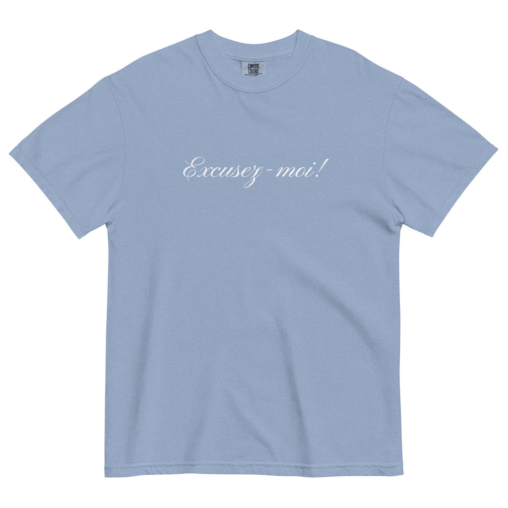Excusez - moi Unisex t-shirt