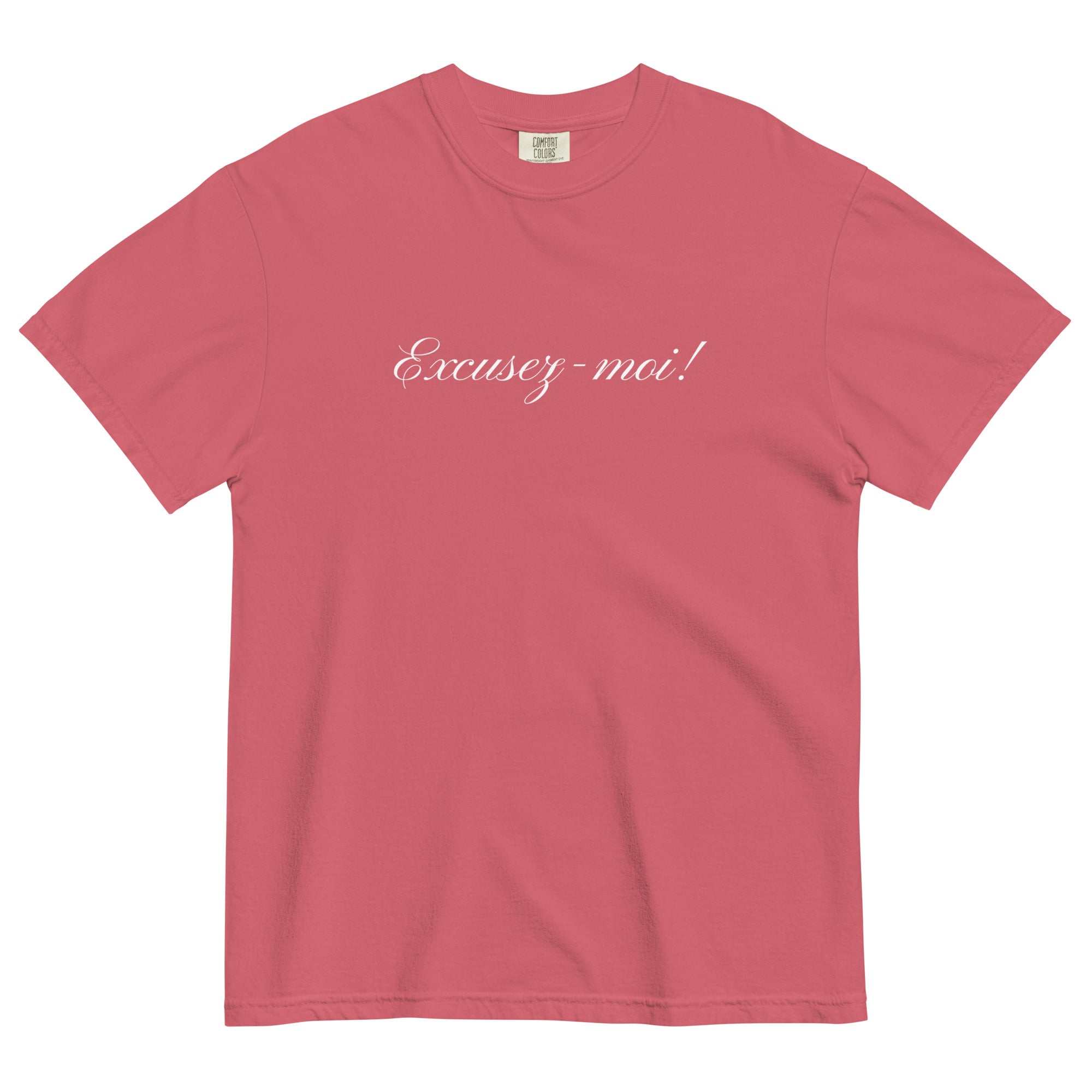 Excusez - moi Unisex t-shirt