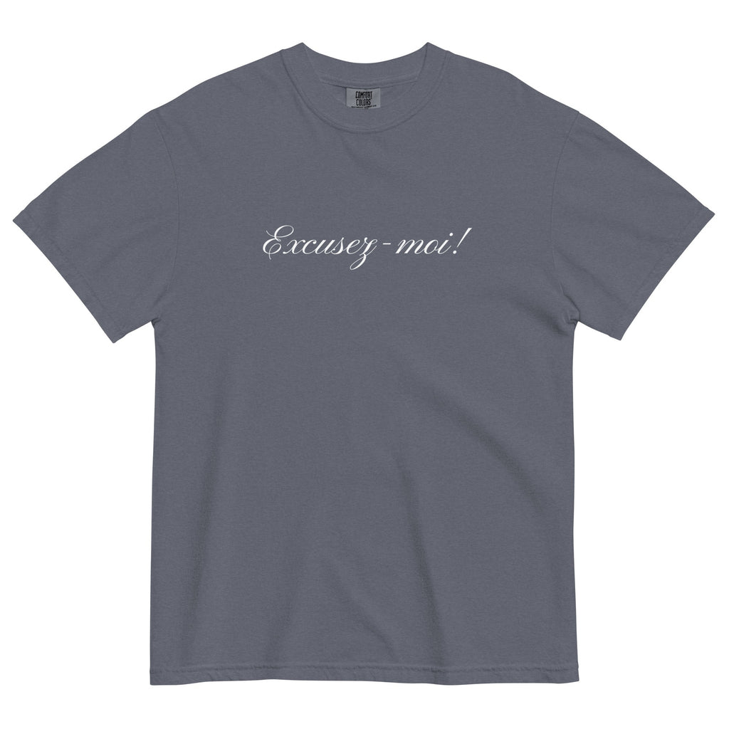 Excusez - moi Unisex t-shirt