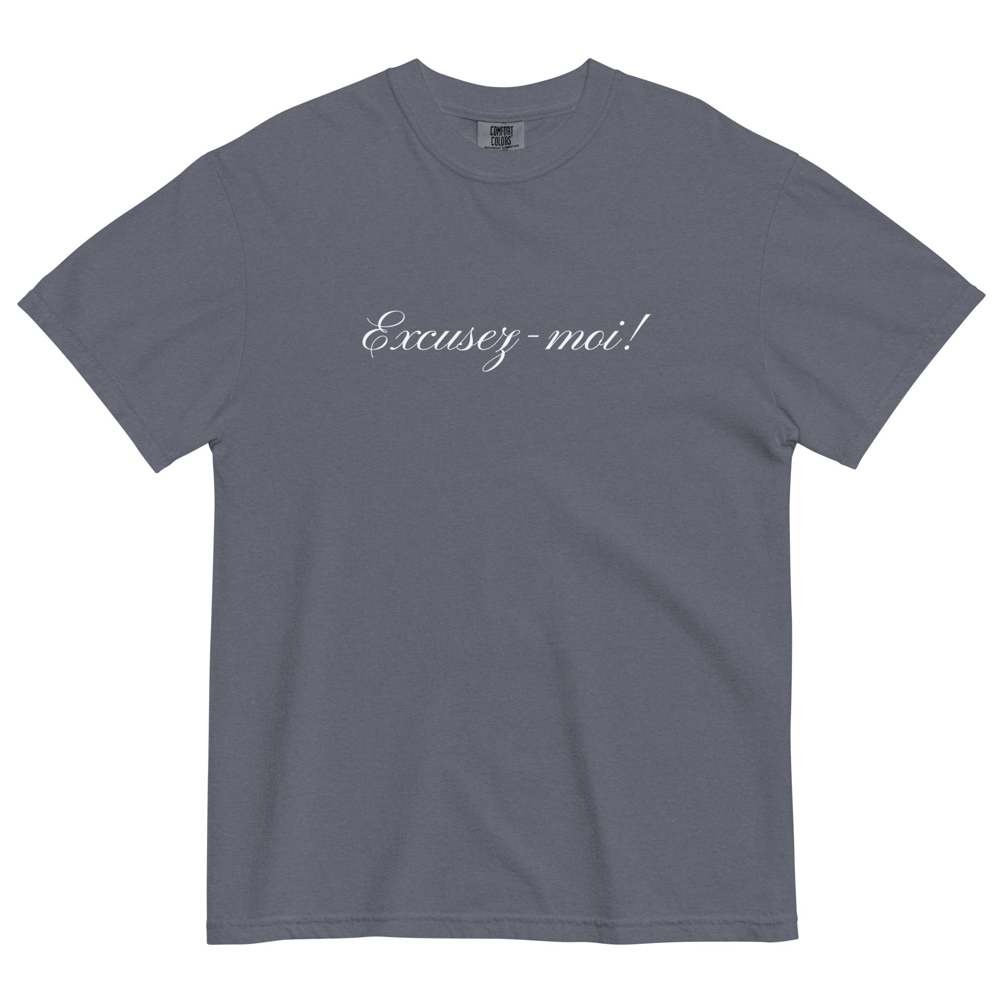 Excusez - moi Unisex t-shirt