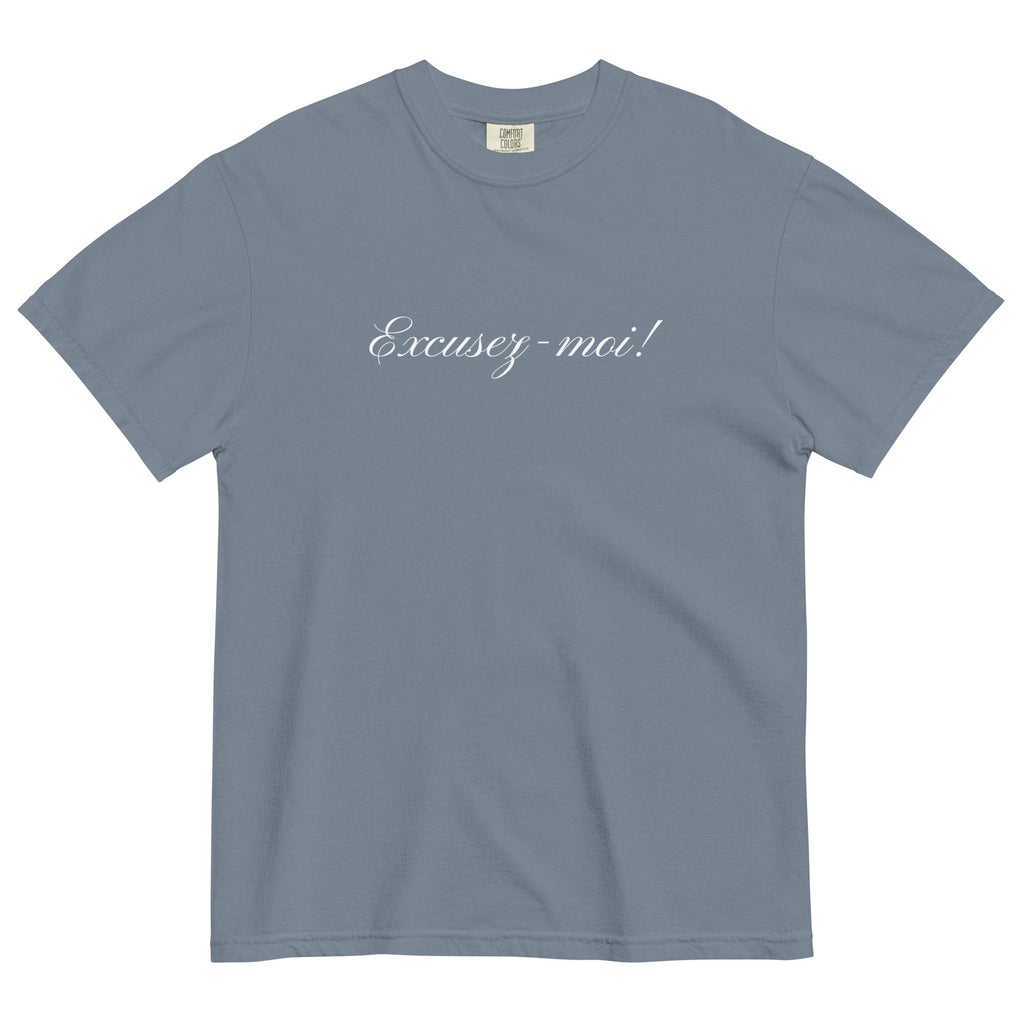 Excusez - moi Unisex t-shirt