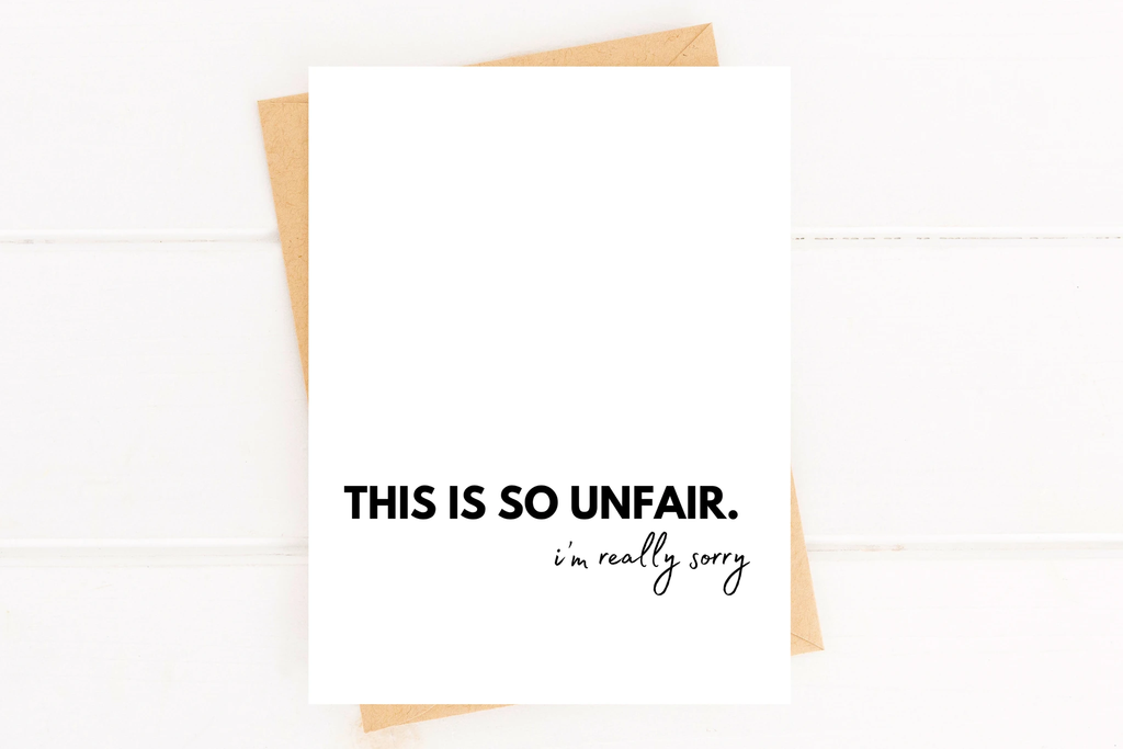 This Is So Unfair I'm So Sorry Sympathy Card for Loss by Five Dot Post
