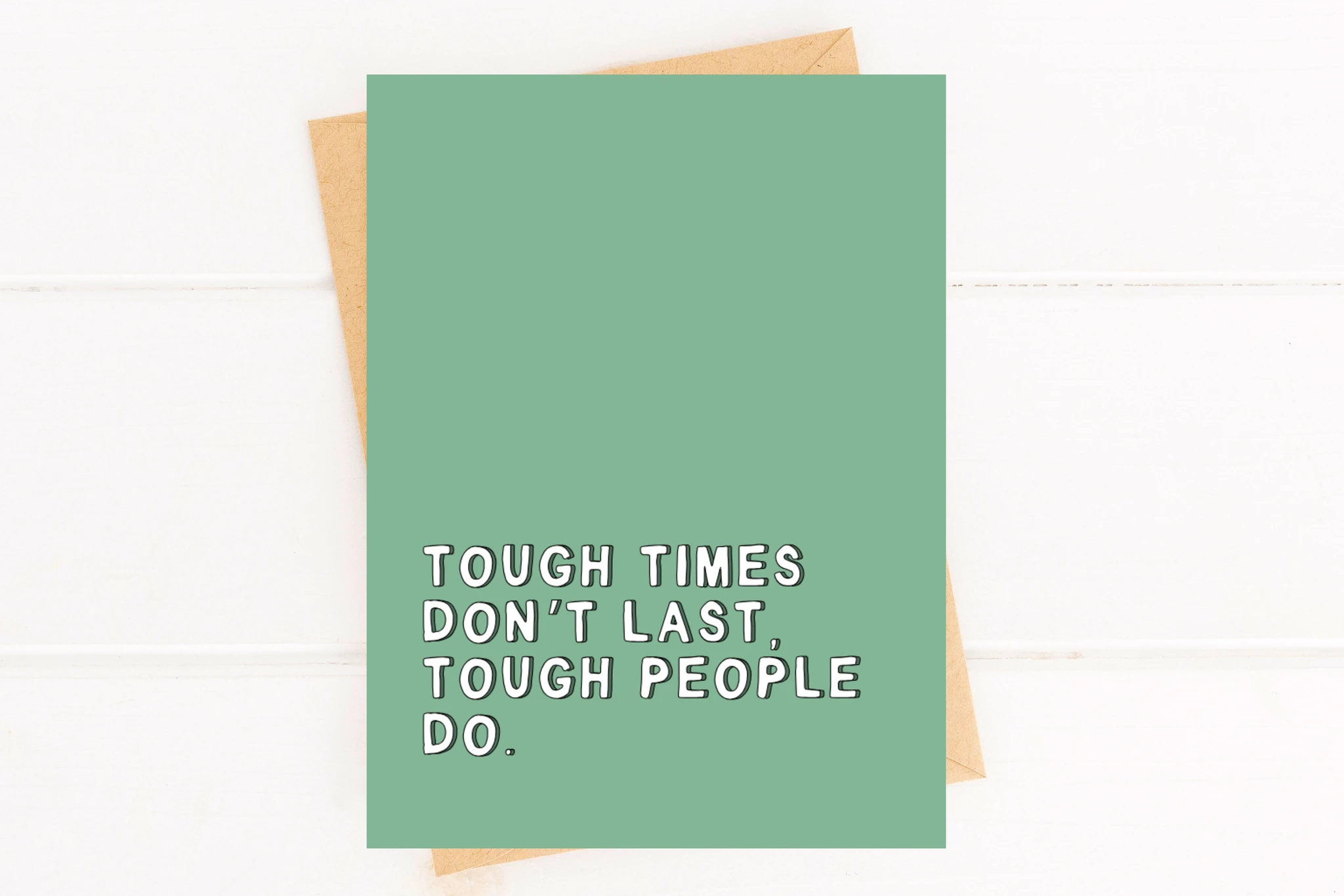 Tough Times Don't Last Encouragement Card by Five Dot Post