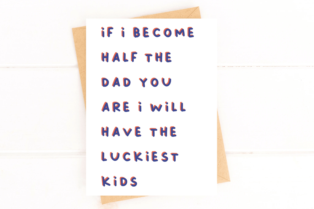Father's Day Card From Son If I Become Half the Dad You Are by Five Dot Post