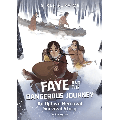Faye and the Dangerous Journey: An Ojibwe Removal Survival Story - Paperback Books La Vie Bien Faye and the Dangerous Journey: An Ojibwe Removal Survival Story - Paperback