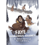 Faye and the Dangerous Journey: An Ojibwe Removal Survival Story - Paperback Books La Vie Bien Faye and the Dangerous Journey: An Ojibwe Removal Survival Story - Paperback