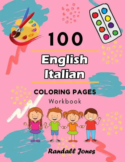 100 English Italian Coloring Pages Workbook: Awesome coloring book for Kids - Paperback