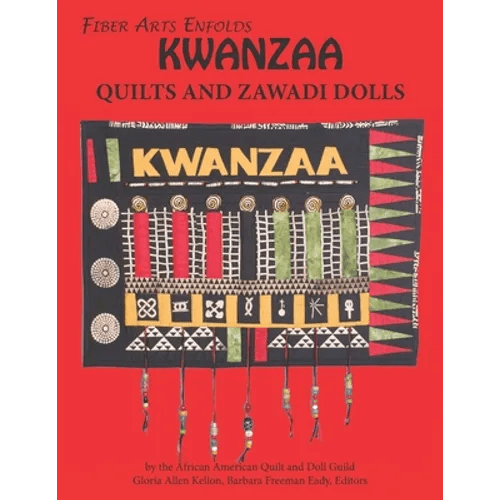 Fiber Arts Enfolds Kwanzaa Quilts and Zawadi Dolls - Paperback Books La Vie Bien Fiber Arts Enfolds Kwanzaa Quilts and Zawadi Dolls - Paperback