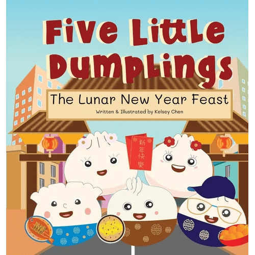 Five Little Dumplings The Lunar New Year Feast - Hardcover Books La Vie Bien Five Little Dumplings The Lunar New Year Feast - Hardcover