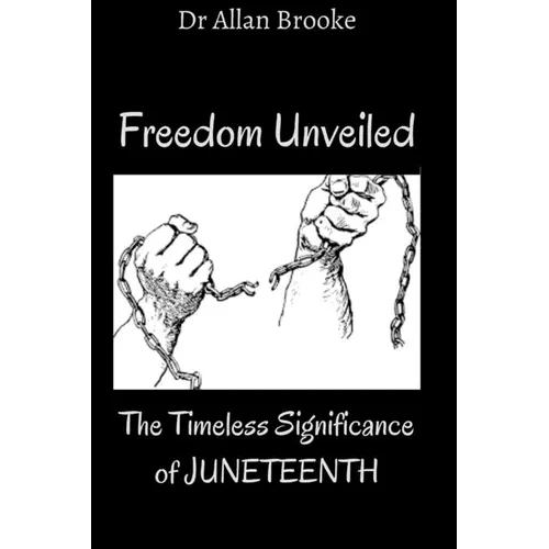 Freedom Unveiled: The Timeless Significance of Juneteenth - Paperback Books La Vie Bien Freedom Unveiled: The Timeless Significance of Juneteenth - Paperback