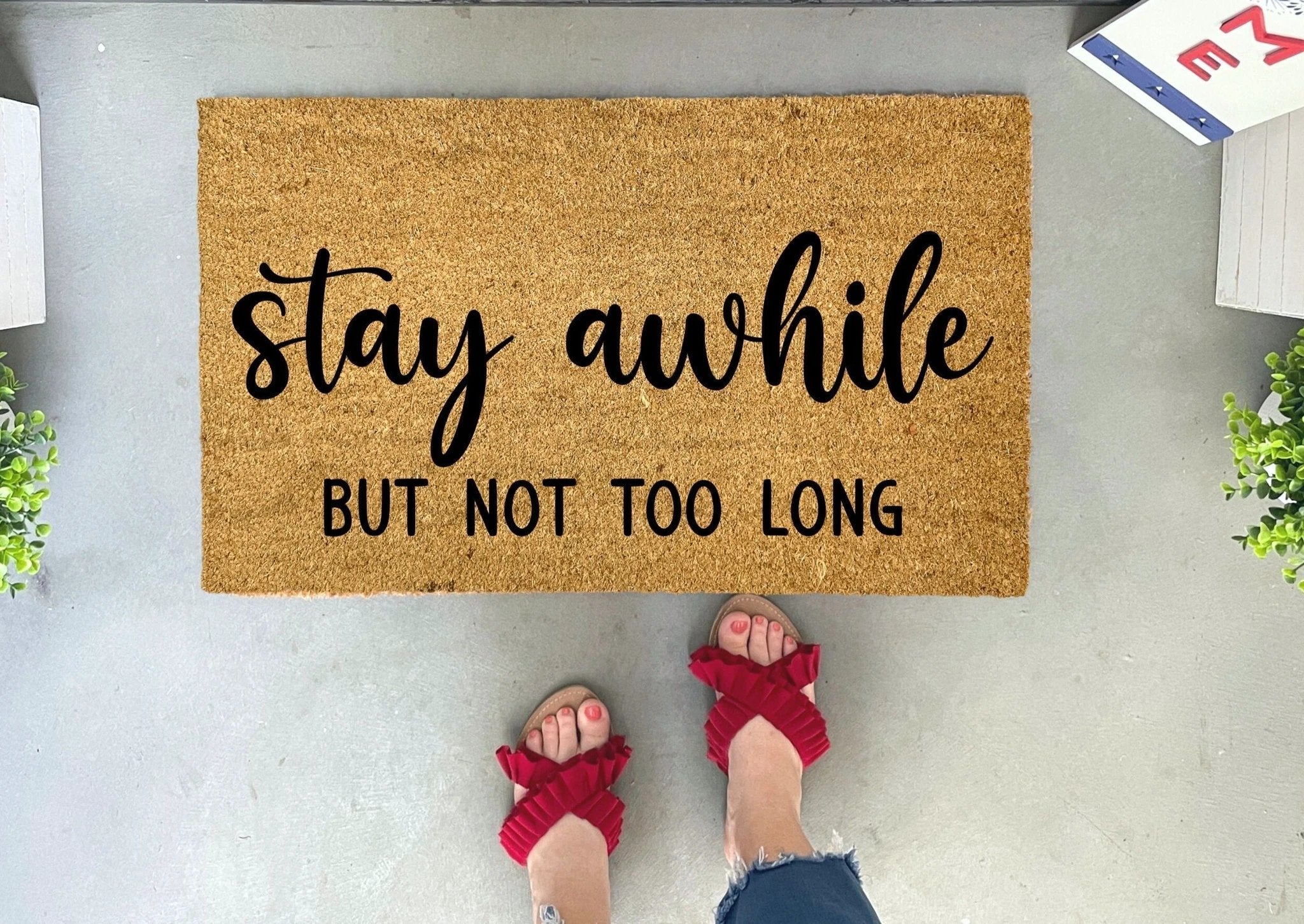Funny Doormat - Stay Awhile But Not Too Long by Nickel Designs Custom Doormats