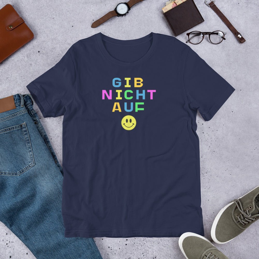 Gib nicht auf (don't give up) German happy face Unisex t-shirt, bright colorful print T-Shirt La Vie Bien Gib nicht auf (don't give up) German happy face Unisex t-shirt, bright colorful print
