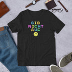 Gib nicht auf (don't give up) German happy face Unisex t-shirt, bright colorful print T-Shirt La Vie Bien Gib nicht auf (don't give up) German happy face Unisex t-shirt, bright colorful print