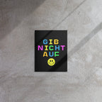 Gib nicht auf (dont give up!) Metal print by La Vie Bien