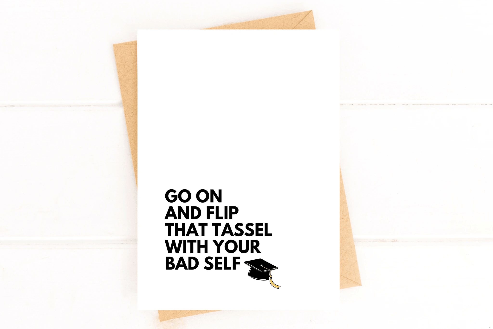 Go on and Flip That Tassel With Your Bad Self Funny Graduation Card by Five Dot Post