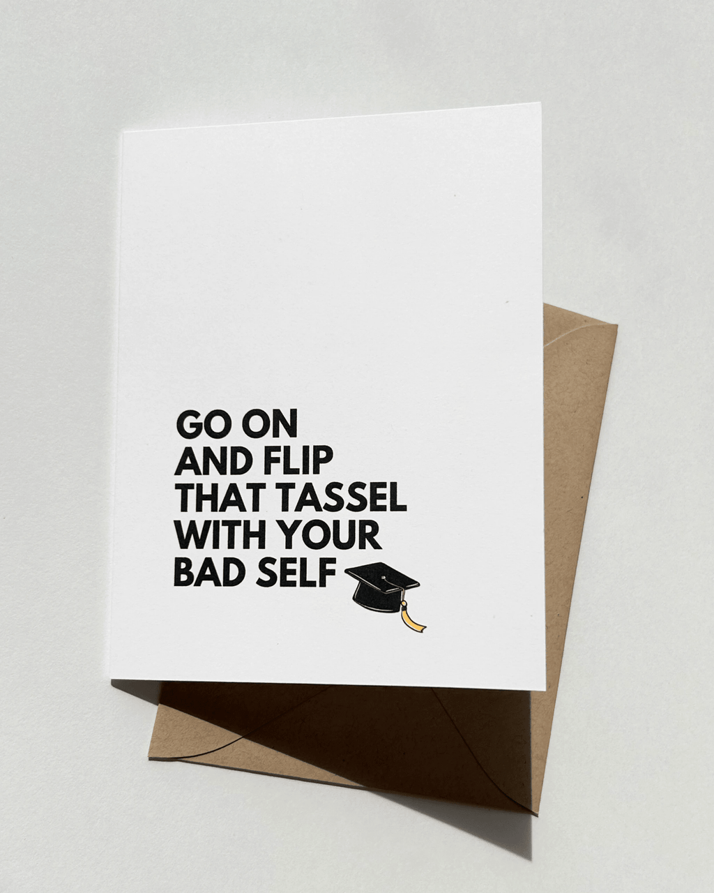 Go on and Flip That Tassel With Your Bad Self Funny Graduation Card by Five Dot Post