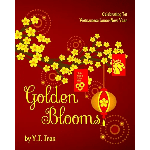 Golden Blooms: Celebrating Tet-Vietnamese Lunar New Year - Paperback Books La Vie Bien Golden Blooms: Celebrating Tet-Vietnamese Lunar New Year - Paperback