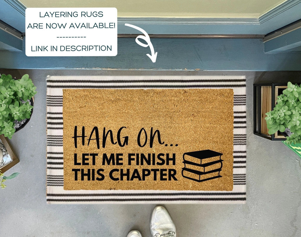 Hang On Let Me Finish This Chapter Funny Book Doormat by Nickel Designs Custom Doormats