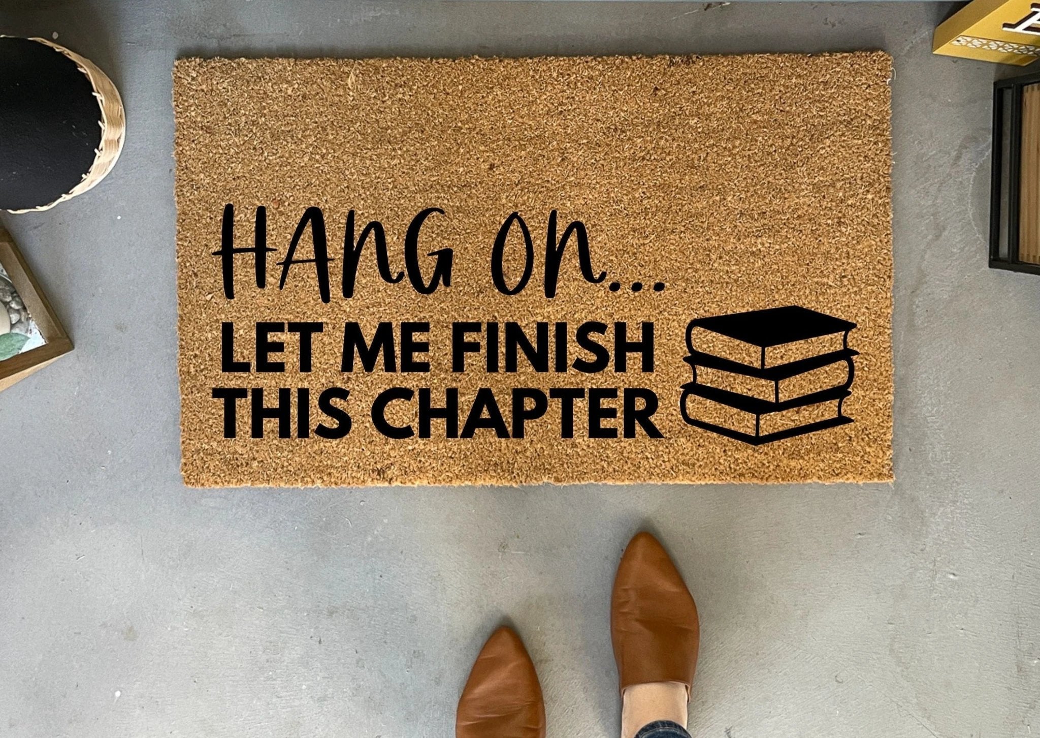 Hang On Let Me Finish This Chapter Funny Book Doormat by Nickel Designs Custom Doormats