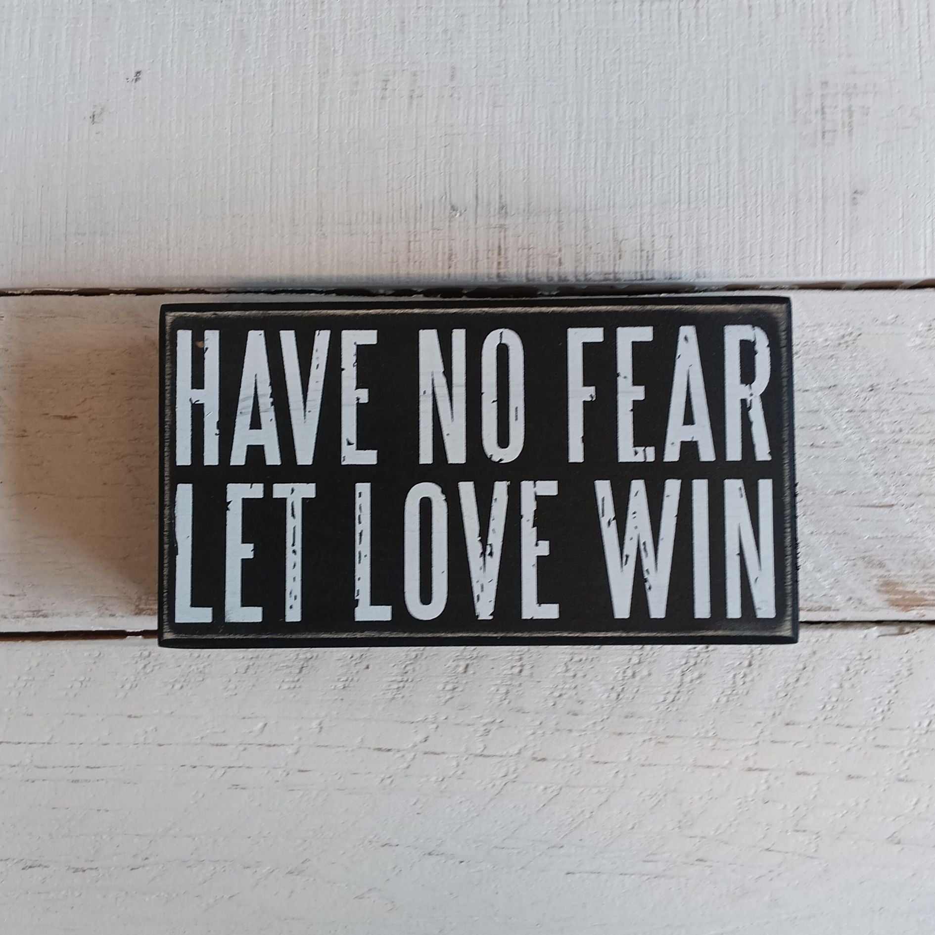 Have No Fear Let Love Win Wooden Box Sign by The Bullish Store
