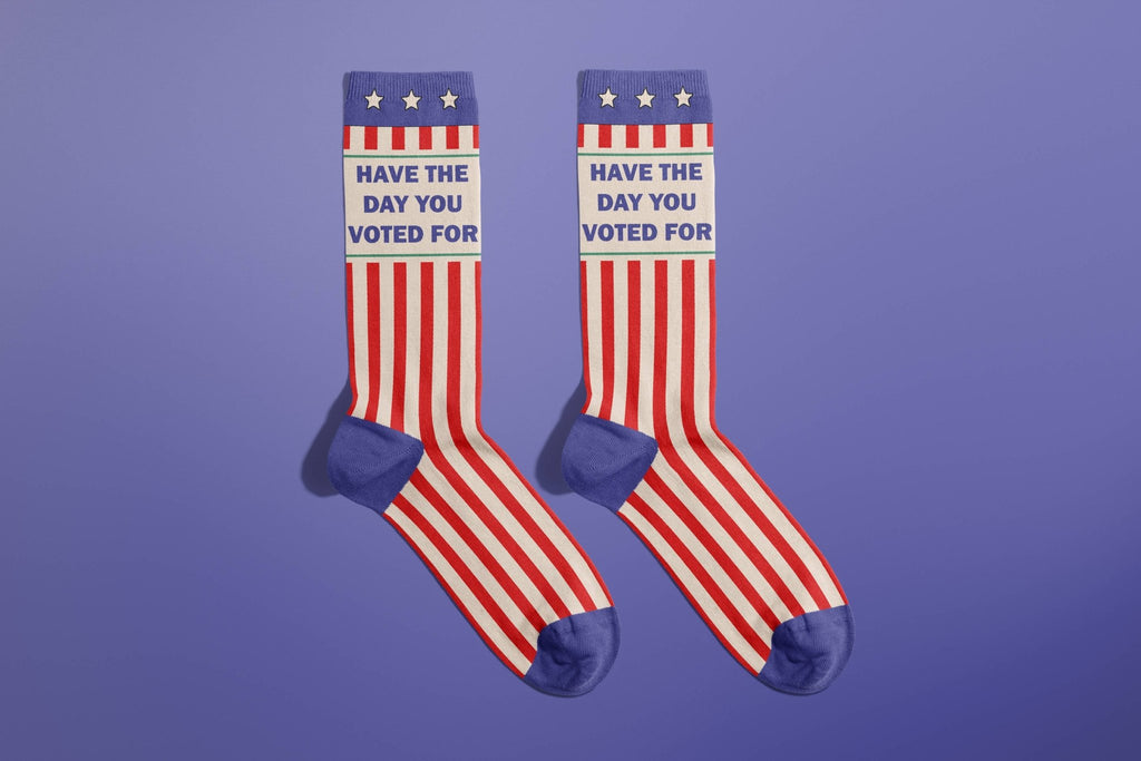 Have The Day You Voted For Socks Socks - Crew La Vie Bien Have The Day You Voted For Socks