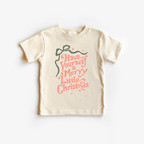 Have Yourself a Merry Little Christmas toddler or youth tee shirt by Benny and Ray Apparel