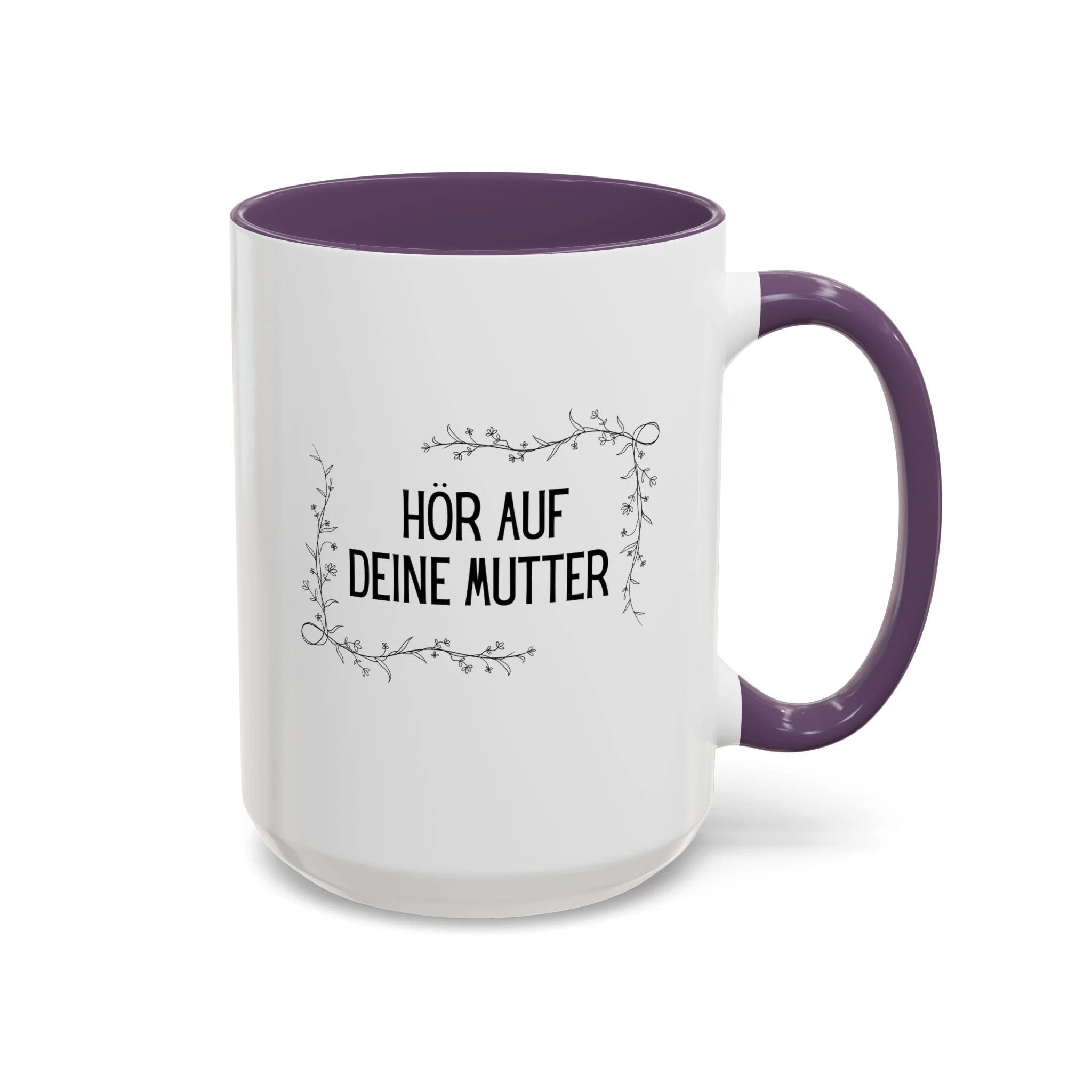 Hör Auf Deine Mutter German Floral Coffee Mug, listen to your mother German gift by Printify