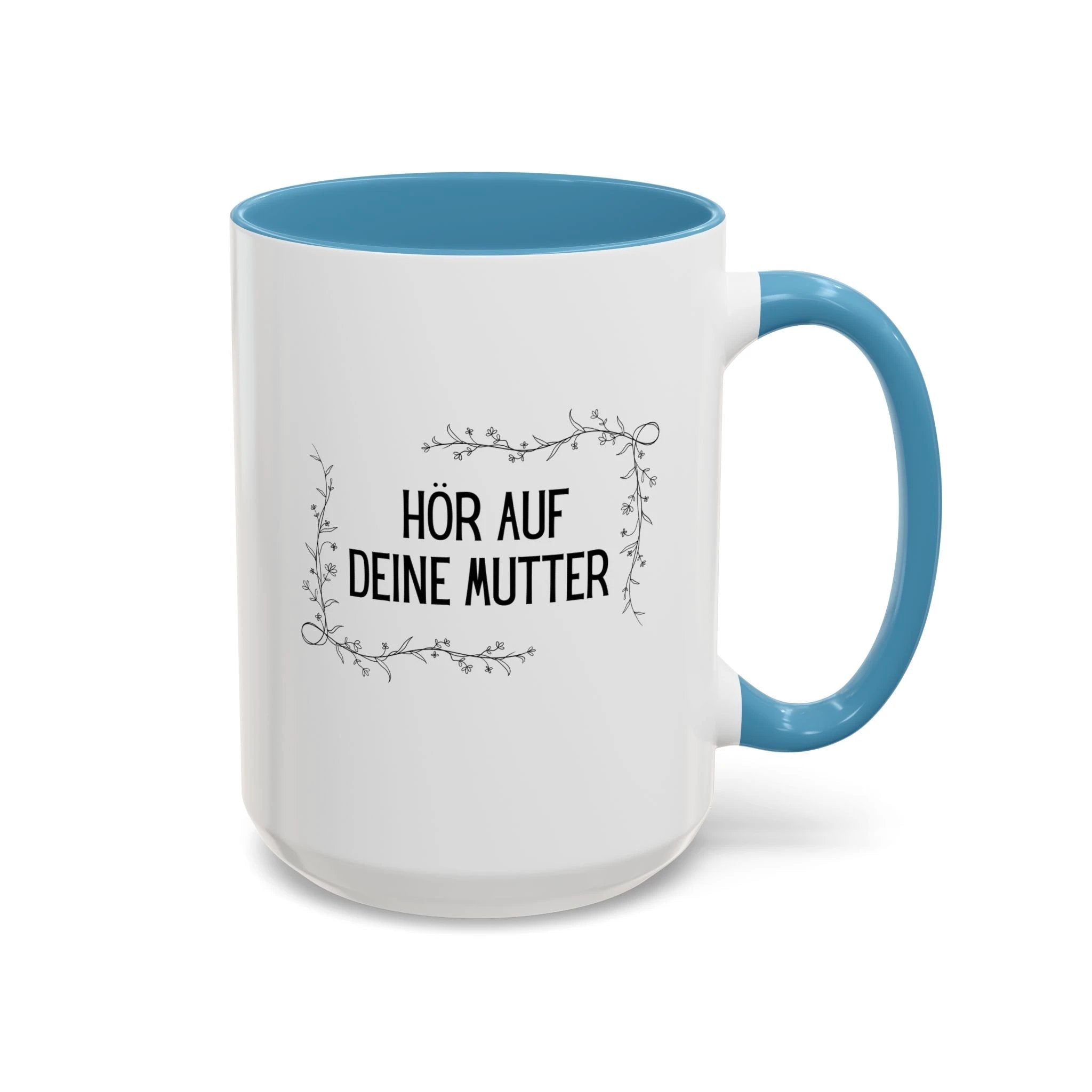 Hör Auf Deine Mutter German Floral Coffee Mug, listen to your mother German gift by Printify