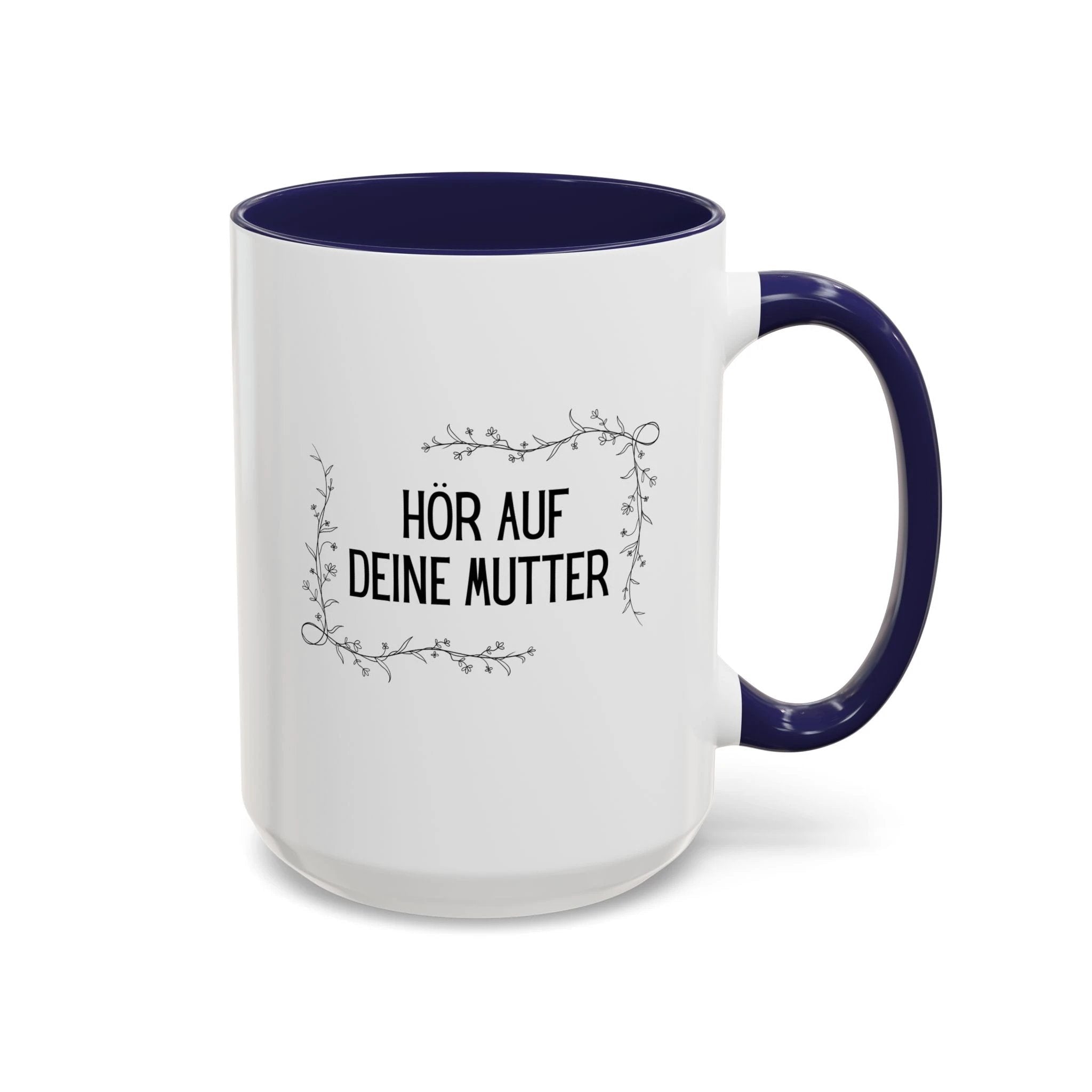Hör Auf Deine Mutter German Floral Coffee Mug, listen to your mother German gift by Printify