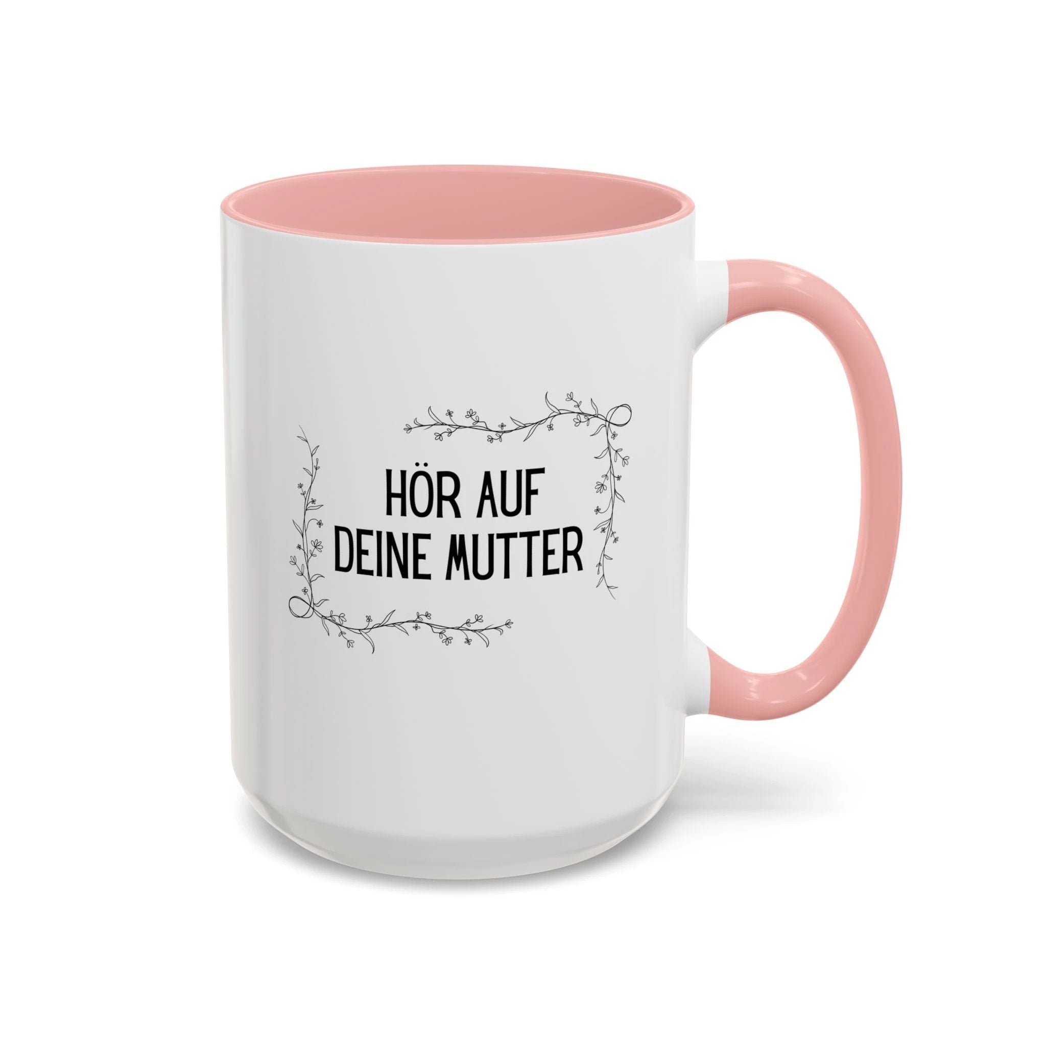 Hör Auf Deine Mutter German Floral Coffee Mug, listen to your mother German gift by Printify