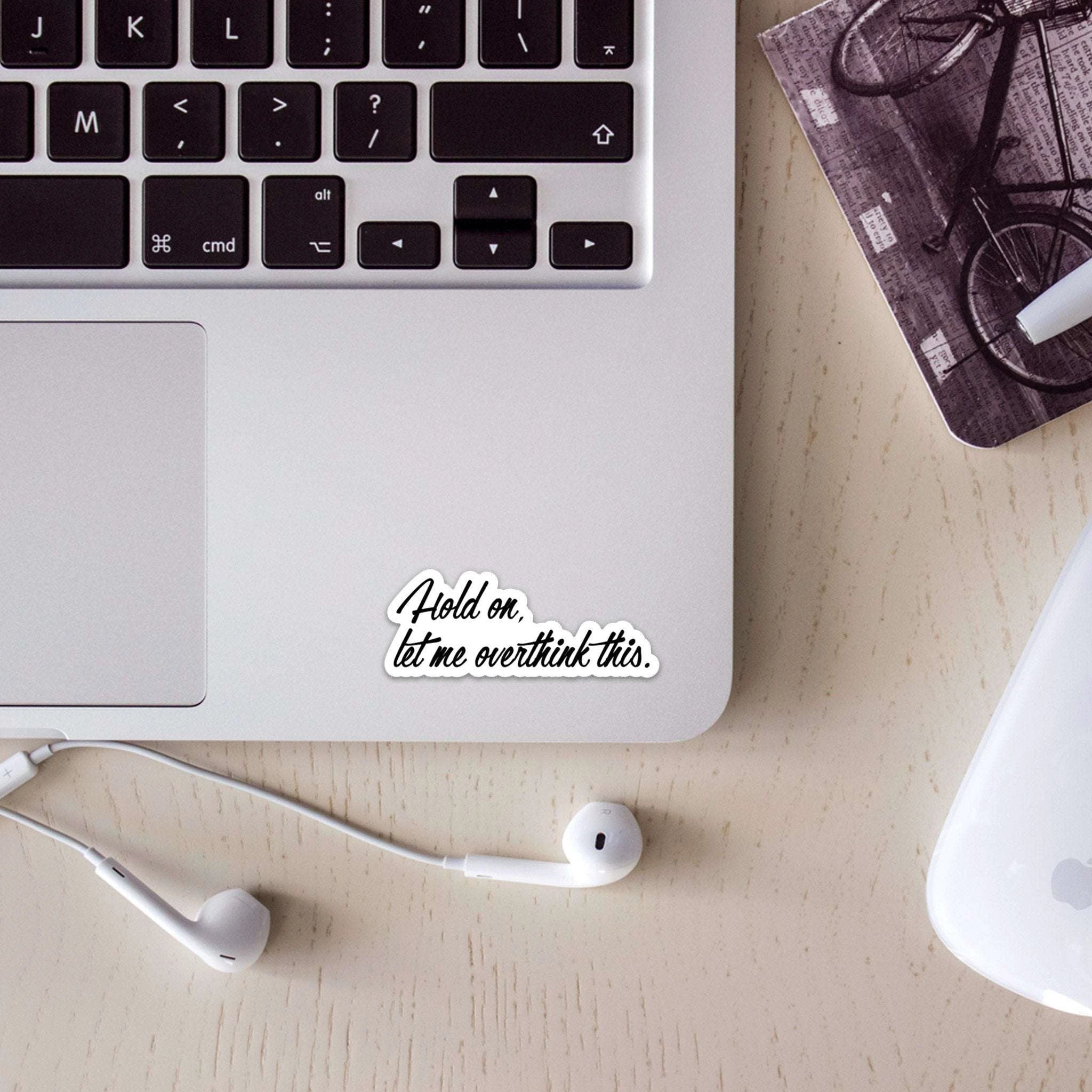 Hold on, let me overthink this Sticker by SheMugs