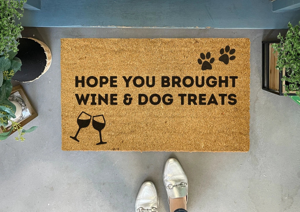 Hope You Brought Wine And Dog Treats Funny Doormat by Nickel Designs Custom Doormats