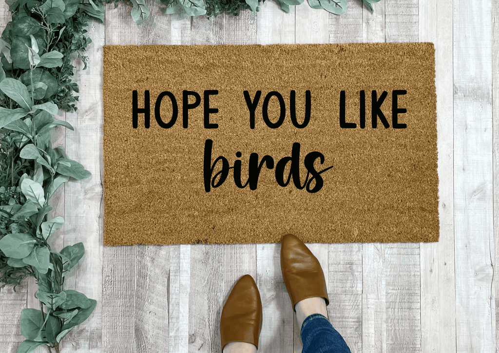 Hope You Like Birds Doormat by Nickel Designs Custom Doormats