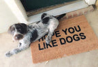Hope You Like Dogs Funny Doormat by Nickel Designs Custom Doormats
