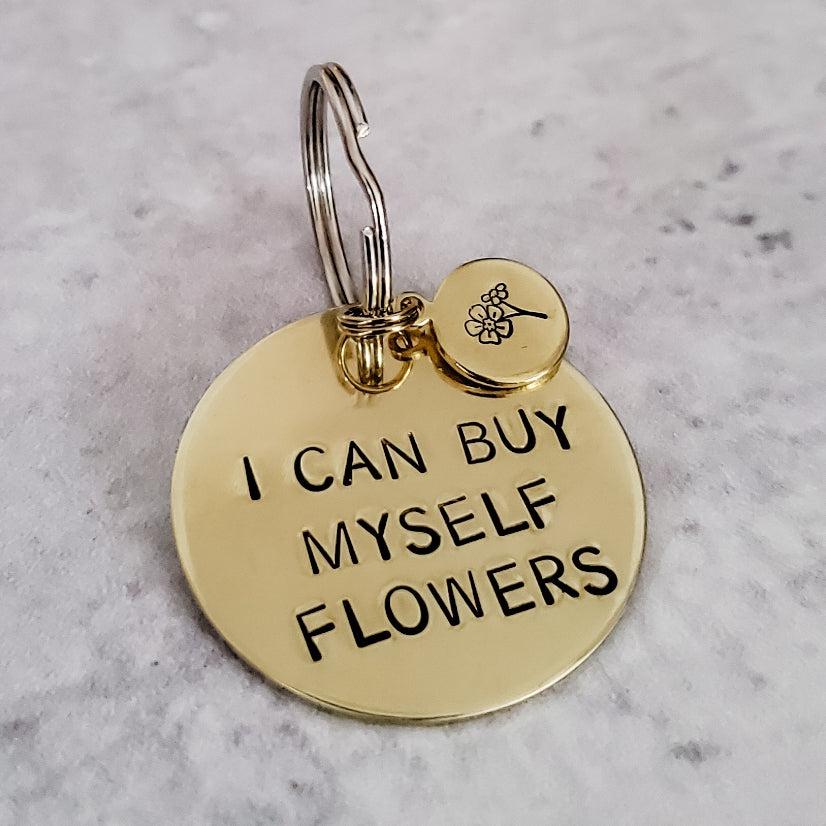 I Can Buy Myself Flowers Brass Keychain Keychains La Vie Bien I Can Buy Myself Flowers Brass Keychain