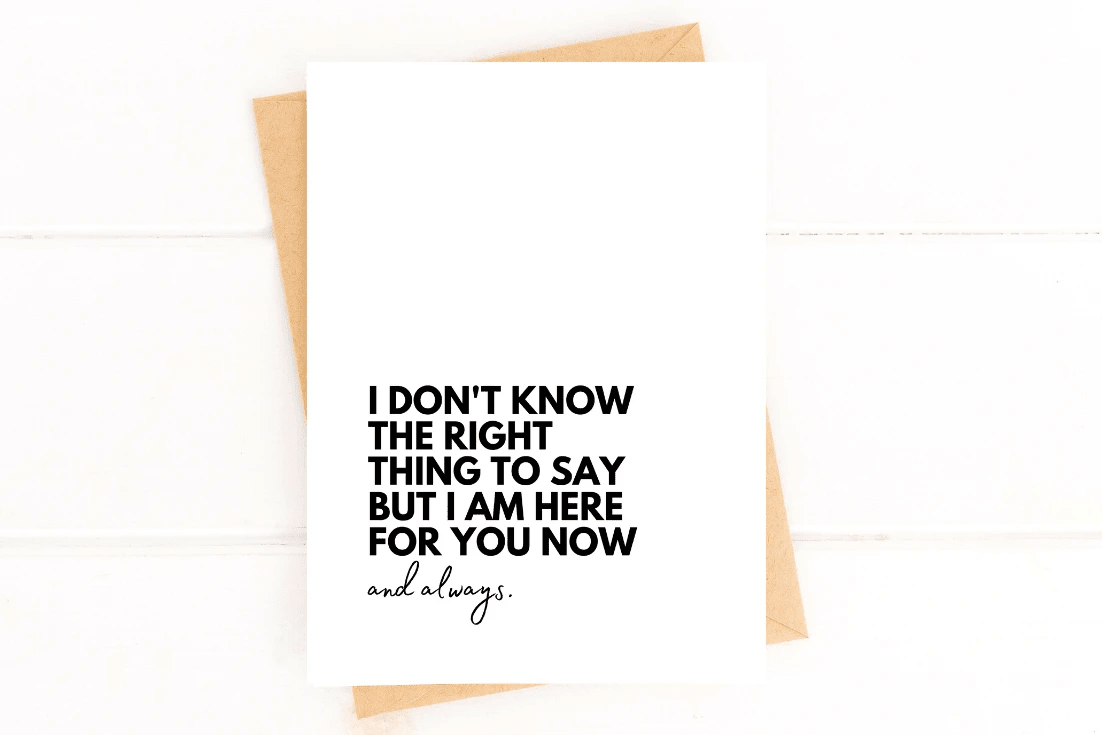 I Don't Know What to Say Here For You Support Card by Five Dot Post
