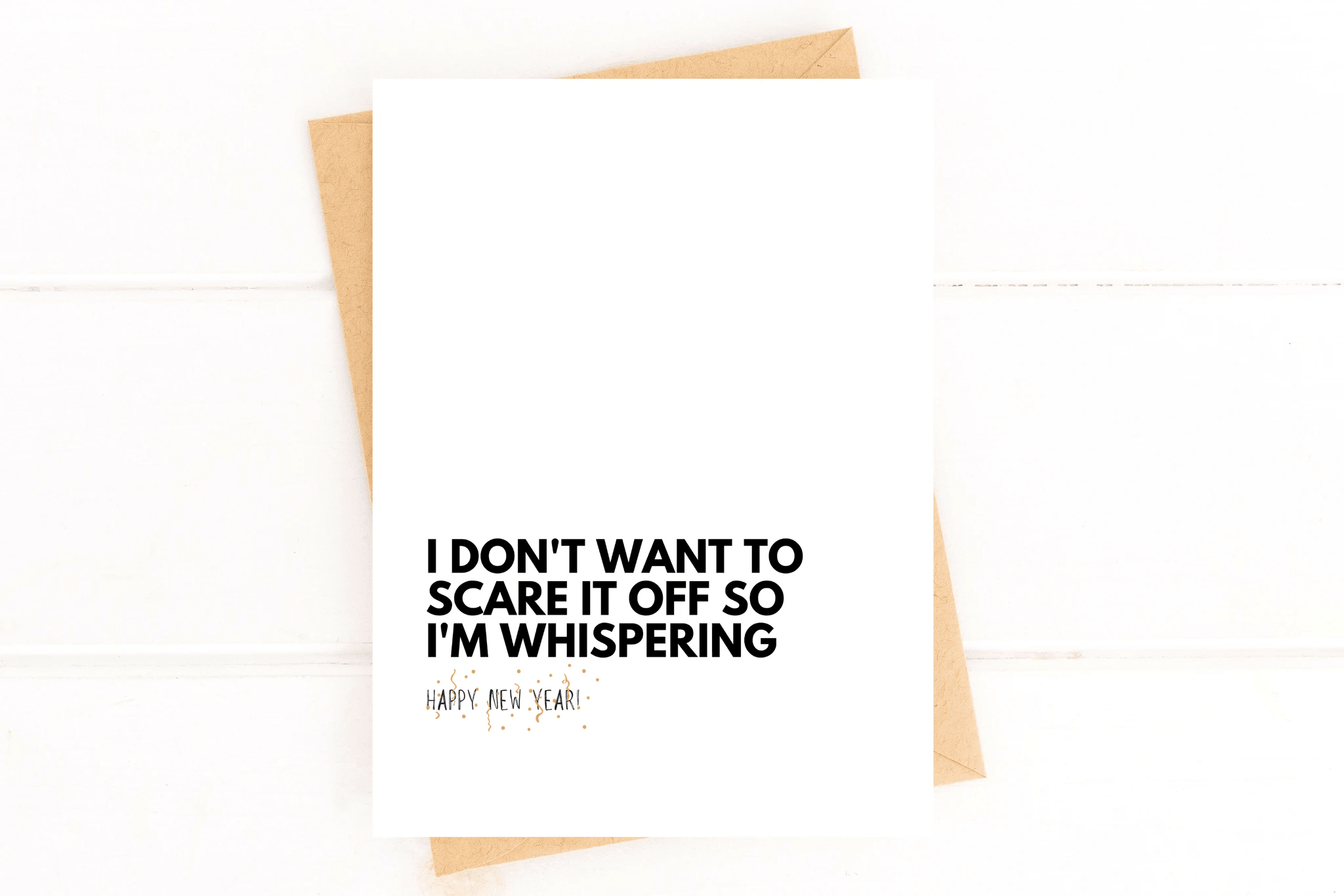 I Don't Want to Scare it Off So I'm Whispering Funny 2023 New Years Card by Five Dot Post