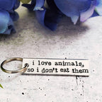 I LOVE ANIMALS SO I DON'T EAT THEM Vegan Bar Keychain Key Chain La Vie Bien I LOVE ANIMALS SO I DON'T EAT THEM Vegan Bar Keychain