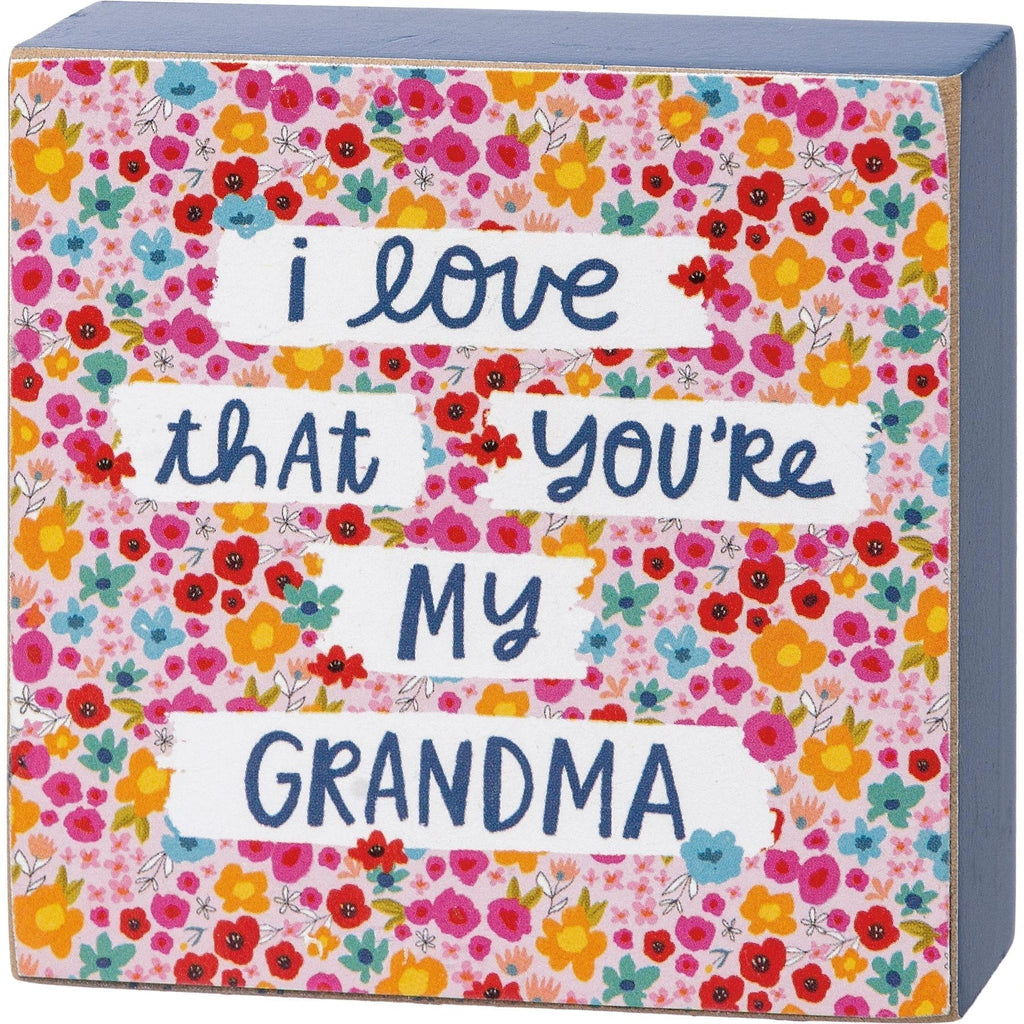 I Love That You're My Grandma Mini Floral Wooden Block Sign | 3" Square by The Bullish Store