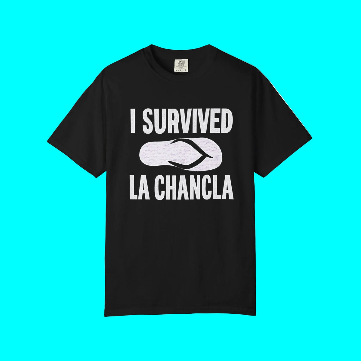 I Survived La Chancla T-shirt | Chancleta Joke Design | 3 Colors T-Shirt La Vie Bien I Survived La Chancla T-shirt | Chancleta Joke Design | 3 Colors