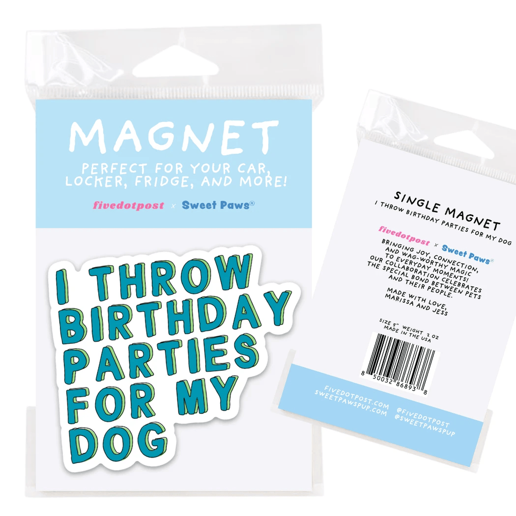 I Throw Birthday Parties for My Dog – Pet Parent Car Magnet by Five Dot Post
