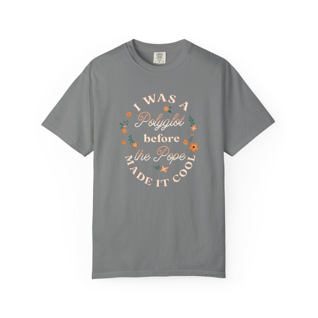 I was a Polyglot before the Pope made it cool Unisex T-Shirt