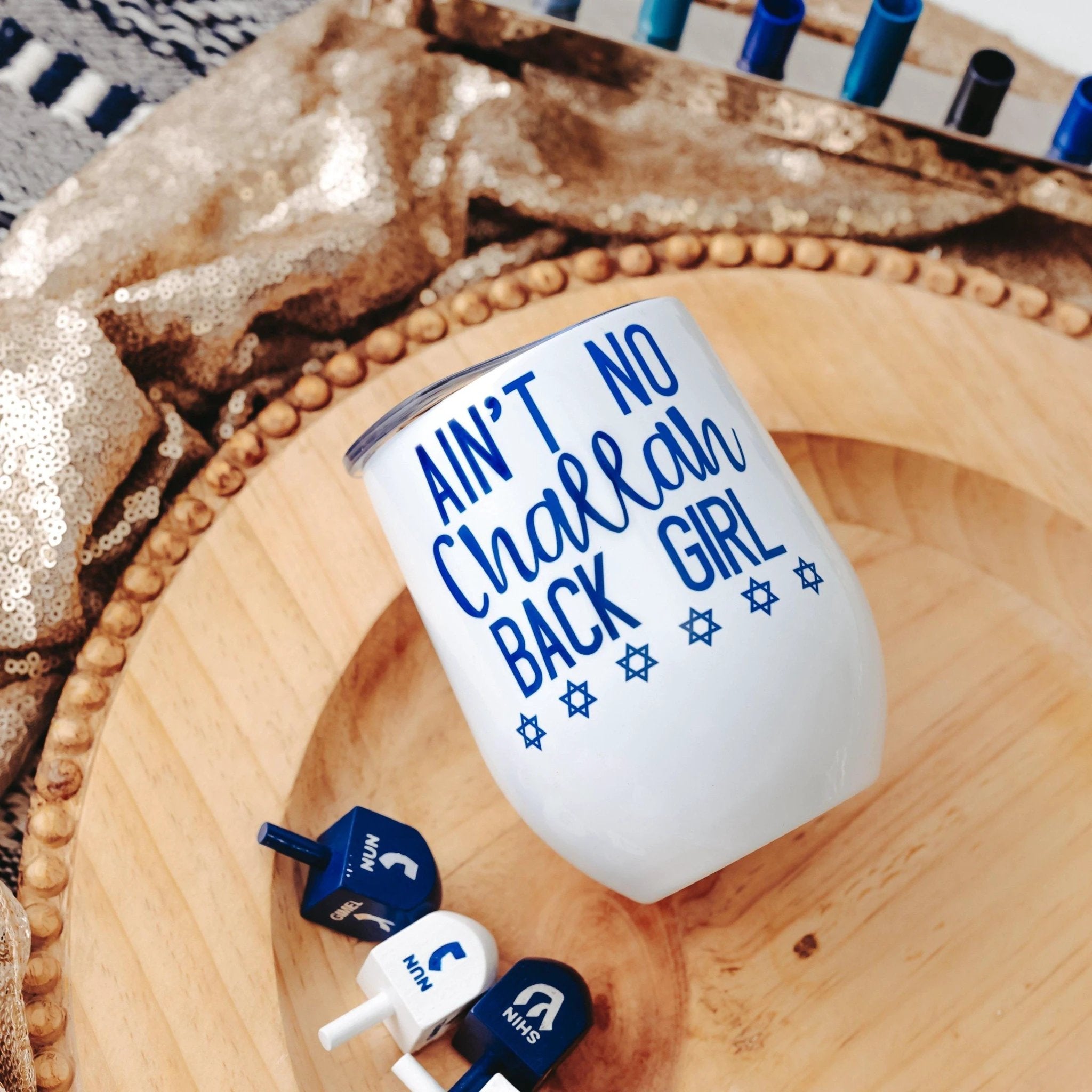 Ain’t No Challah Back Girl Wine Tumbler by Salt Sparkle Shalom