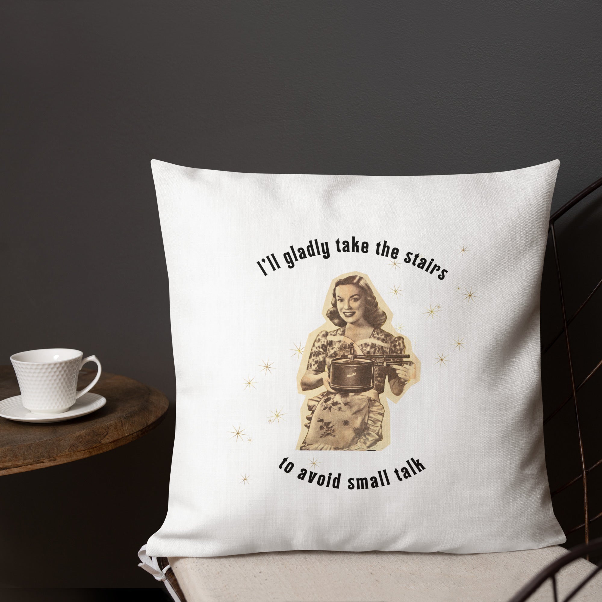 I'll gladly take the stairs to avoid small talk funny vintage style Premium Pillow for introverts La Vie Bien I'll gladly take the stairs to avoid small talk funny vintage style Premium Pillow for introverts