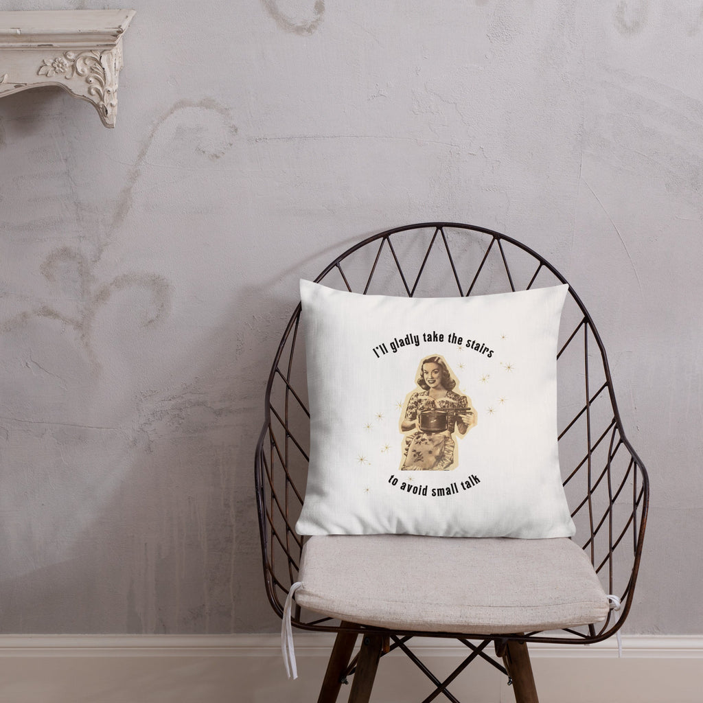 I'll gladly take the stairs to avoid small talk funny vintage style Premium Pillow for introverts La Vie Bien I'll gladly take the stairs to avoid small talk funny vintage style Premium Pillow for introverts