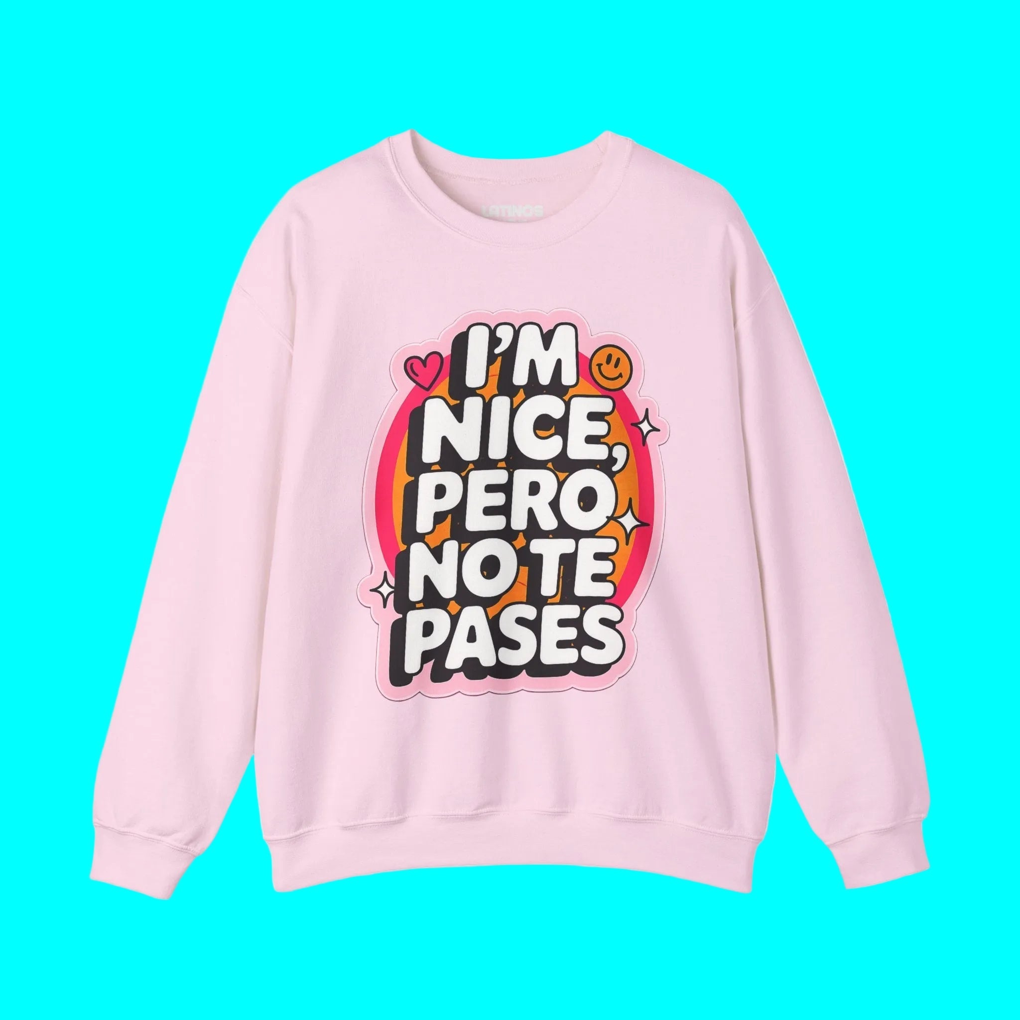 I'm Nice Pero No Te Pases Comfy Crewneck Sweatshirt | Fleece - Lined Funny Viral Latino Empowerment Pride | 3 Colors Sweatshirt La Vie Bien I'm Nice Pero No Te Pases Comfy Crewneck Sweatshirt | Fleece - Lined Funny Viral Latino Empowerment Pride | 3 Colors