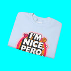 I'm Nice Pero No Te Pases Comfy Crewneck Sweatshirt | Fleece - Lined Funny Viral Latino Empowerment Pride | 3 Colors Sweatshirt La Vie Bien I'm Nice Pero No Te Pases Comfy Crewneck Sweatshirt | Fleece - Lined Funny Viral Latino Empowerment Pride | 3 Colors