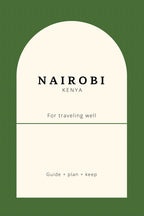 Nairobi Travel Planner of Kenya Safari Routes, Culture, & City Tips