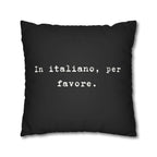In italiano, per favore Faux Suede Pillowcase | Black Typographic Quote Pillowcase by Printify